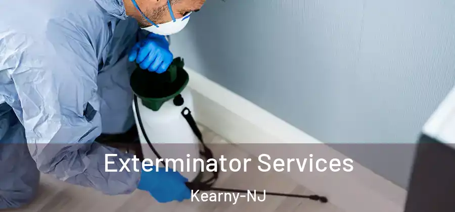 Exterminator Services Kearny-NJ